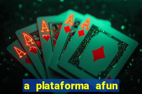 a plataforma afun paga mesmo